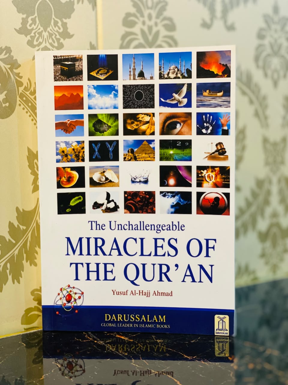 The Unchallengeable Miracles of the Qur’an — Yusuf Al-Hajj Ahmad