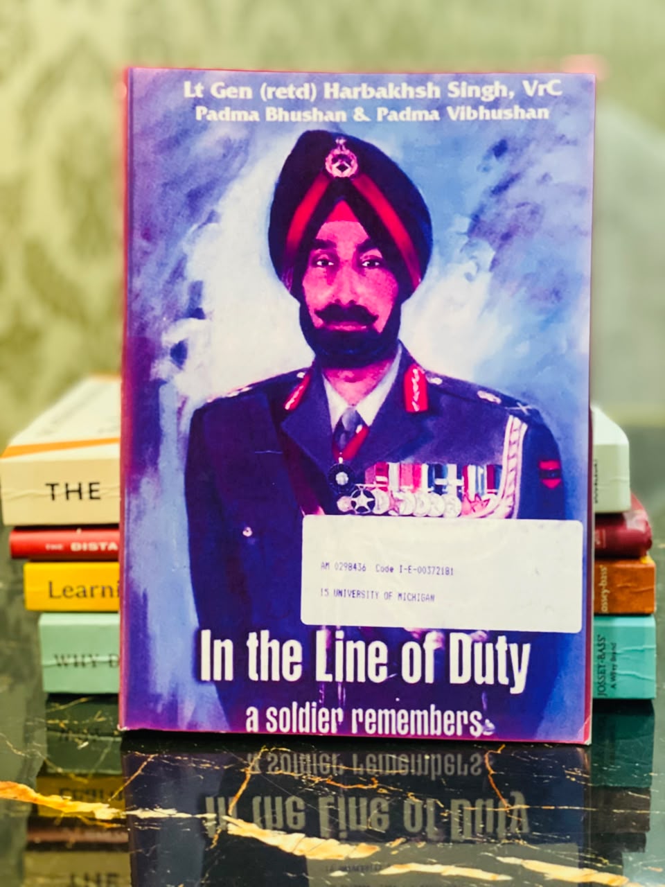 In the Line of Duty: A Soldier Remembers — Lt Gen Harbakhsh Singh