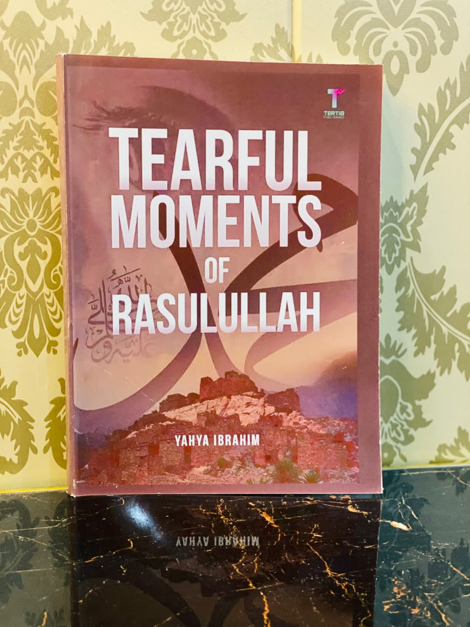 Tearful Moments of Rasulullah — Yahya Adel Ibrahim