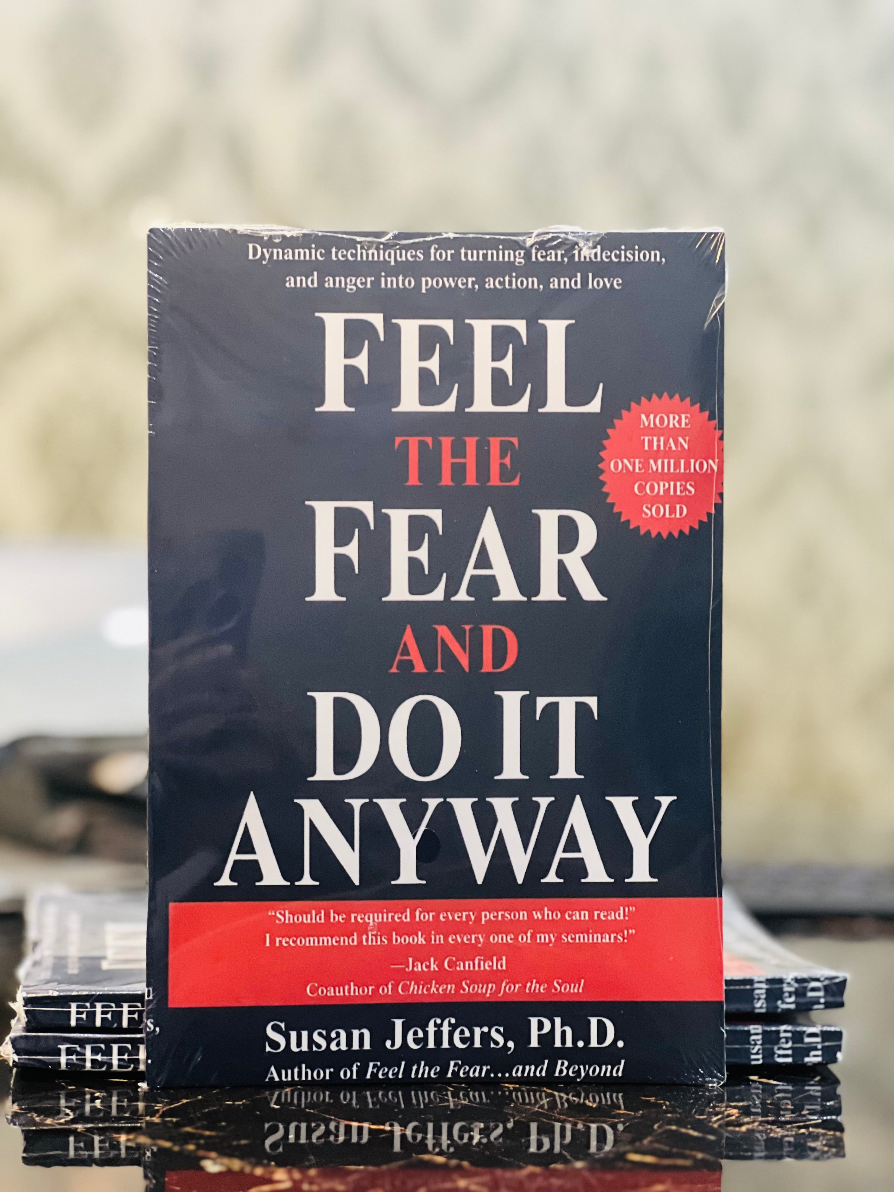 Feel the fear and do it anyway