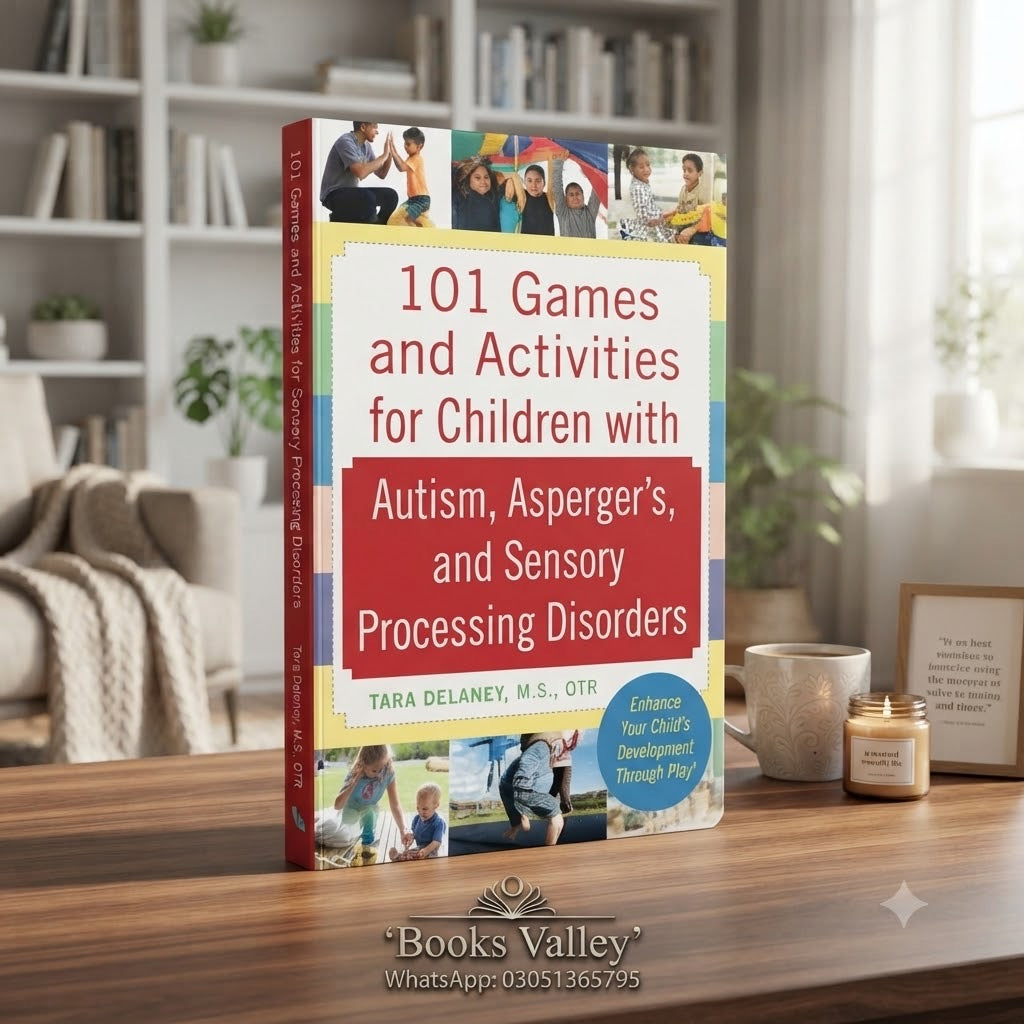 101 games and activities for children with autism Asperger’s and sensory processing disorder