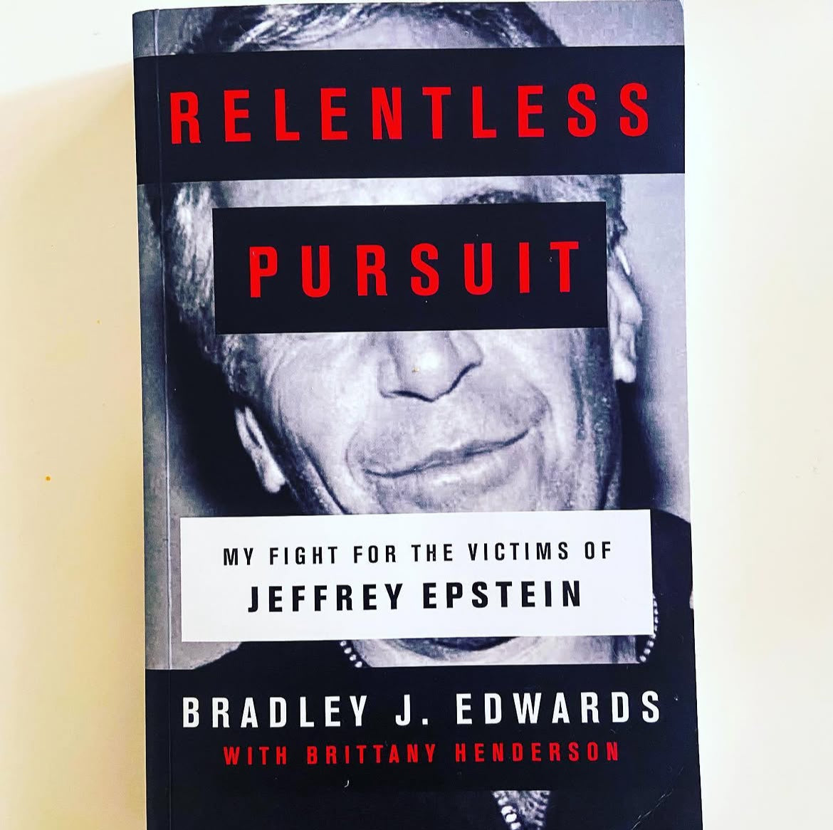 Relentless Pursuit My Fight for the Victims of Jeffrey Epstein