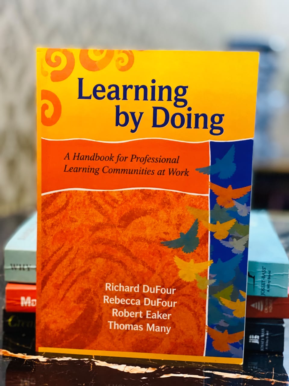 Learning by Doing — Richard DuFour, Rebecca DuFour, Robert Eaker & Thomas Many