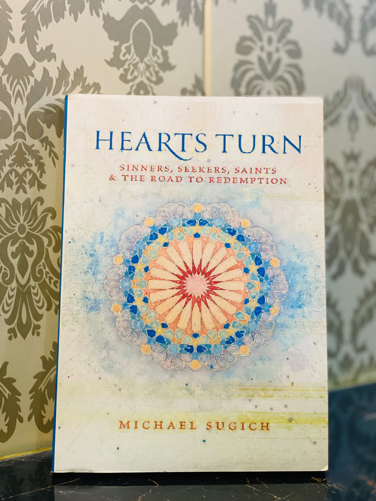 Hearts Turn: Sinners, Seekers, Saints & the Road to Redemption
