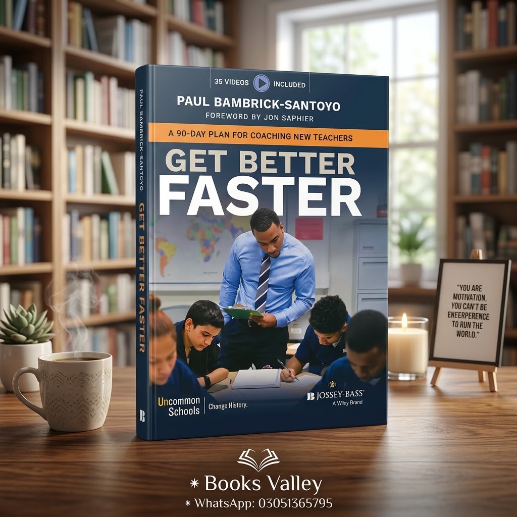 Get Better Faster: A 90-Day Plan for Coaching New Teachers